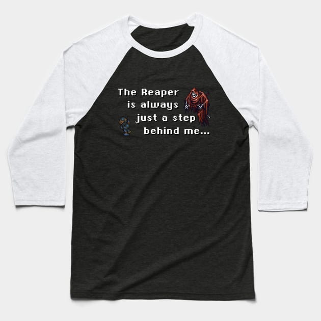 The Reaper Is Always Just A Step Behind Me Baseball T-Shirt by inotyler
